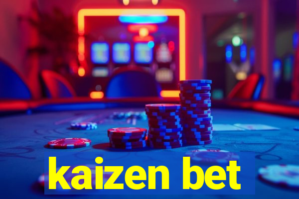 kaizen bet